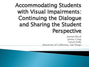 Accommodating Students with Visual Impairments Continuing the Dialogue
