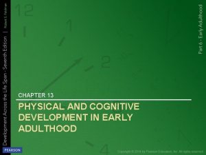 CHAPTER 13 PHYSICAL AND COGNITIVE DEVELOPMENT IN EARLY