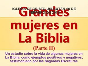 Grandes mujeres en La Biblia IGLESIA DE CRISTO