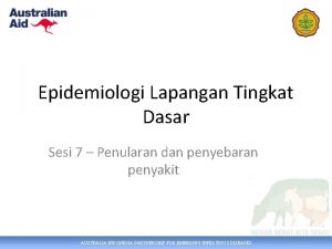 Epidemiologi Lapangan Tingkat Dasar Sesi 7 Penularan dan