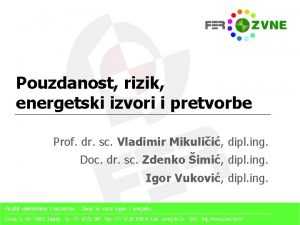 Pouzdanost rizik energetski izvori i pretvorbe Prof dr