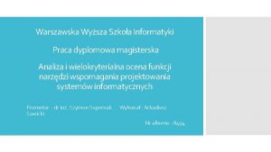 Warszawska Wysza Szkoa Informatyki Praca dyplomowa magisterska Analiza