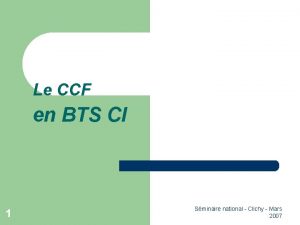 Le CCF en BTS CI 1 Sminaire national