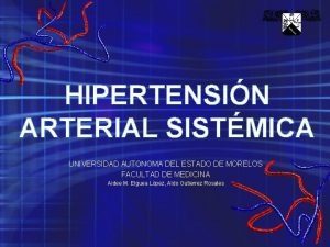 HIPERTENSIN ARTERIAL SISTMICA UNIVERSIDAD AUTONOMA DEL ESTADO DE
