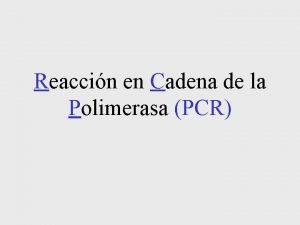 Reaccin en Cadena de la Polimerasa PCR Southern