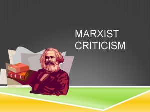 MARXIST CRITICISM KARL MARX Karl Heinrich Marx 5