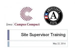 Site Supervisor Training May 22 2014 Overview Ameri