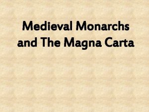 Medieval Monarchs and The Magna Carta Strong Monarchs