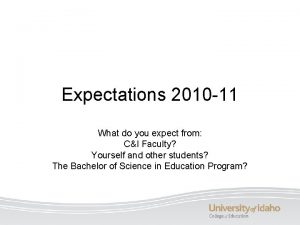 Expectations 2010 11 What do you expect from