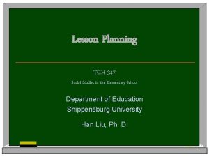 Lesson Planning TCH 347 Social Studies in the