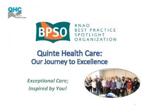 Quinte Health Care Our Journey to Excellence Exceptional