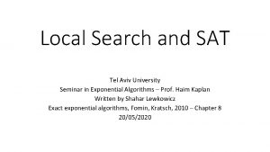 Local Search and SAT Tel Aviv University Seminar