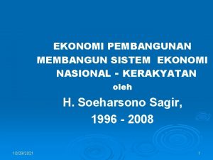 EKONOMI PEMBANGUNAN MEMBANGUN SISTEM EKONOMI NASIONAL KERAKYATAN oleh