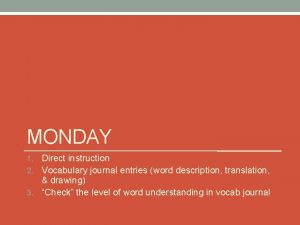 MONDAY Direct instruction 2 Vocabulary journal entries word