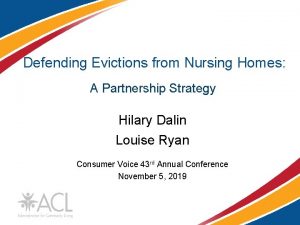 Defending Evictions from Nursing Homes A Partnership Strategy