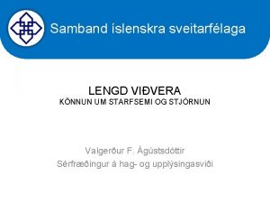 Samband slenskra sveitarflaga LENGD VIVERA KNNUN UM STARFSEMI