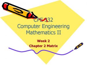 CPE 332 Computer Engineering Mathematics II Week 2