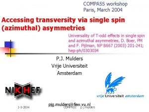 COMPASS workshop Paris March 2004 Accessing transversity via