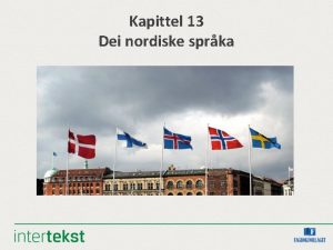 Kapittel 13 Dei nordiske sprka Ml Gjere greie