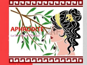 APHRODITE La Desse de lAmour Table des matires