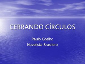 CERRANDO CRCULOS Paulo Coelho Novelista Brasilero Siempre es