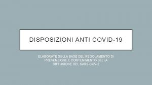 DISPOSIZIONI ANTI COVID19 ELABORATE SULLA BASE DEL REGOLAMENTO