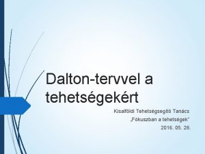 Daltontervvel a tehetsgekrt Kisalfldi Tehetsgsegt Tancs Fkuszban a