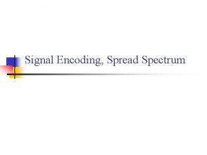 Signal Encoding Spread Spectrum Basic Encoding Techniques n