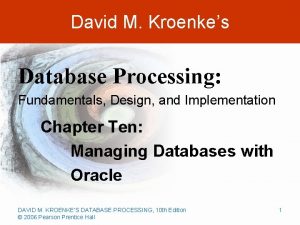 David M Kroenkes Database Processing Fundamentals Design and