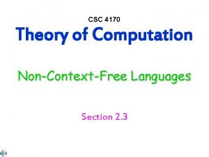 CSC 4170 Theory of Computation NonContextFree Languages Section