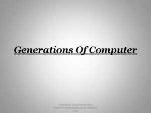 Generations Of Computer Copyrightc2011 Presentation Pointwww presentationpoint yolasite