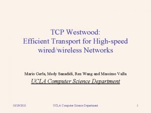 TCP Westwood Efficient Transport for Highspeed wiredwireless Networks