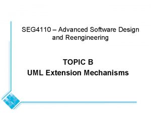 SEG 4110 Advanced Software Design and Reengineering TOPIC