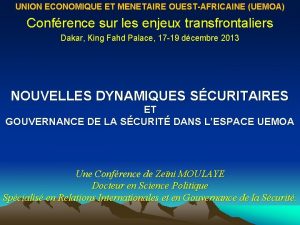 UNION ECONOMIQUE ET MENETAIRE OUESTAFRICAINE UEMOA Confrence sur