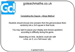 Completing the Square Bingo Method Students should choose
