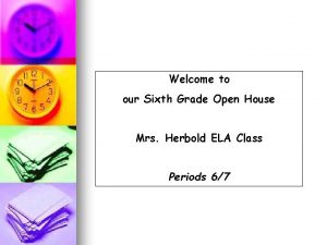 Welcome to our Sixth Grade Open House Mrs