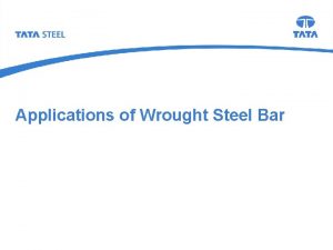 Corus Engineering Steels Applications of Wrought Steel Bar