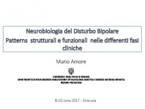Neurobiologia del Disturbo Bipolare Patterns strutturali e funzionali