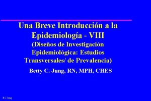 Una Breve Introduccin a la Epidemiologa VIII Diseos