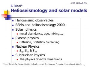 LNGS 12 March 2001 B Ricci Helioseismology and