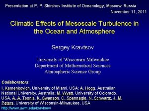Presentation at P P Shirshov Institute of Oceanology
