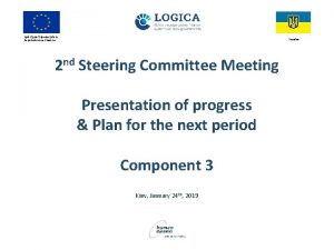 2 nd Steering Committee Meeting Presentation of progress