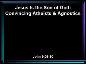 Jesus Is the Son of God Convincing Atheists