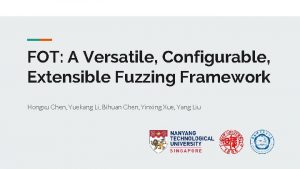 FOT A Versatile Configurable Extensible Fuzzing Framework Hongxu