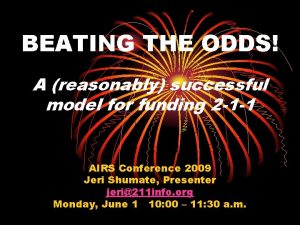 BEATING THE ODDS A reasonably successful model for