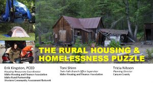 THE RURAL HOUSING HOMELESSNESS PUZZLE Erik Kingston PCED