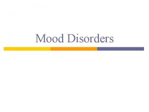 Mood Disorders Major Depressive Episode building block A