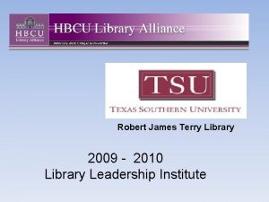 Robert James Terry Library 2009 2010 Library Leadership