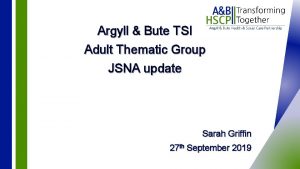 Argyll Bute TSI Adult Thematic Group JSNA update