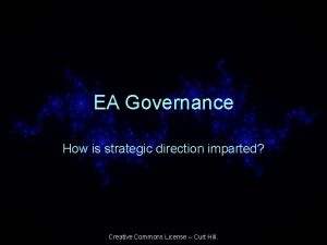 EA Governance How is strategic direction imparted Creative